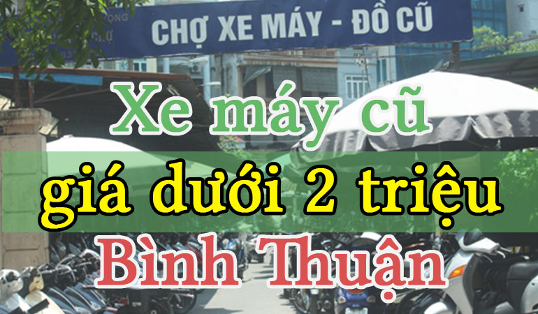 Xe máy Bình Thuận Mua bán xe gắn máy giá rẻ 052023